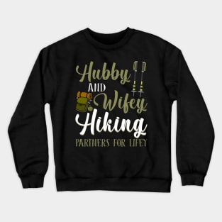Hubby And Wifey Hiking Partners For Lifey Crewneck Sweatshirt